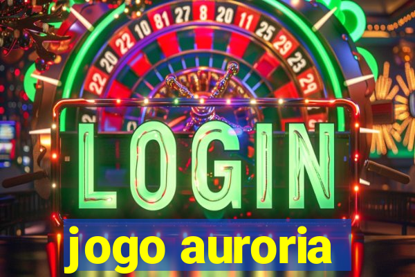 jogo auroria